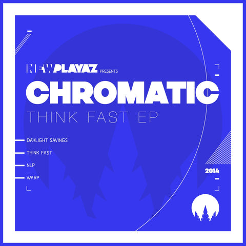 Chromatic - Think Fast EP