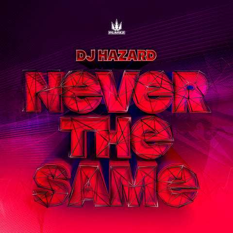 DJ Hazard - Never the Same EP
