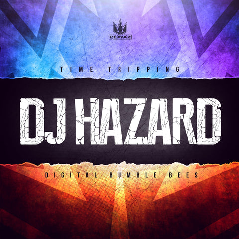 DJ Hazard - Time Tripping / Digital Bumble Bees