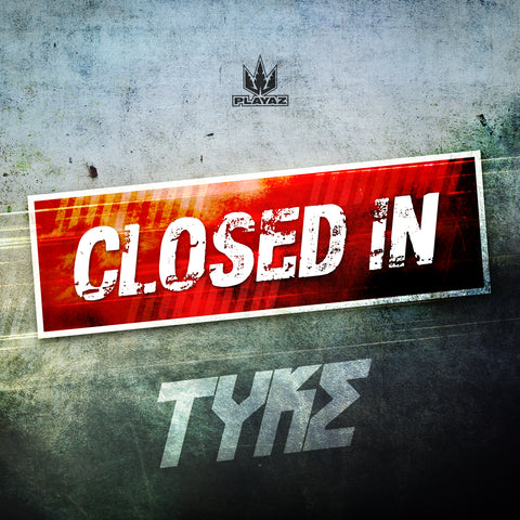 Tyke - Closed In EP
