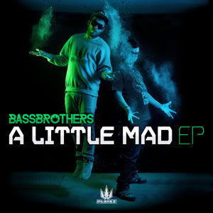 BassBrothers - A Little Mad EP