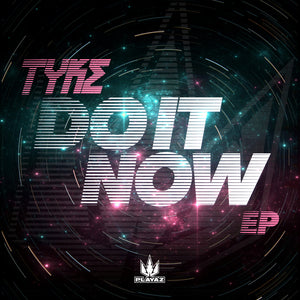 Tyke - Do It Now EP