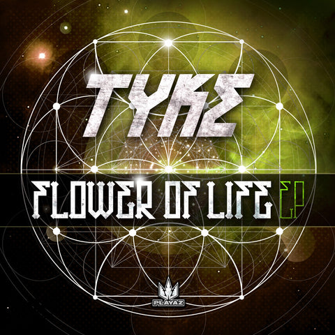 Tyke - Flower of Life EP