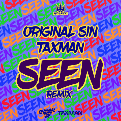 Original Sin & Taxman - Seen (Remix)