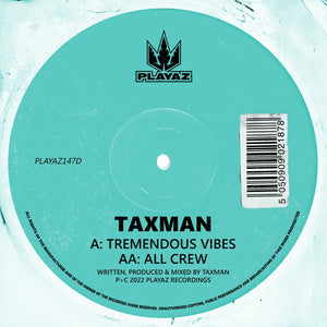 Taxman - Tremendous Vibes /  All Crew
