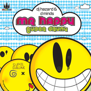 DJ Hazard & D*Minds - Mr Happy / Super Drunk